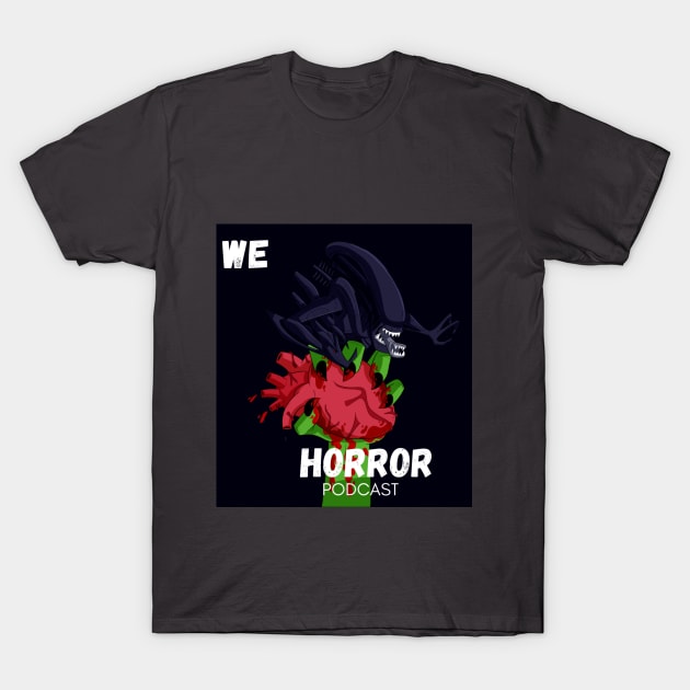 We Love Horror Podcast Xenomorph Design T-Shirt by We Love Horror Podcast